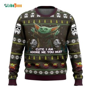 Cute I Am Adore Me You Must Grogu Green Sweater, Star Wars Ugly Christmas Sweater