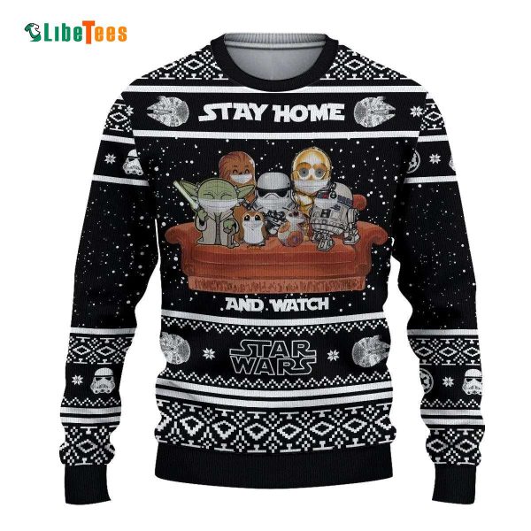 Stay Home And Watch Star Wars Ugly Christmas Sweater