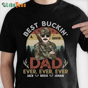 Best Buckin’ Dad Ever, Personalized T Shirts For Dad, Great Gifts For Dad