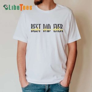 Best Dad Ever Shirt With Kids Name, Personalized T Shirts For Dad, Great Gifts For Dad