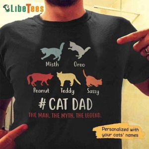 Cat Dad The Legend, Personalized T Shirts For Dad, Cute Gifts For Dad