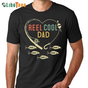 Custom Reel Cool Dad Shirt, Personalized T Shirts For Dad, Great Gifts For Dad