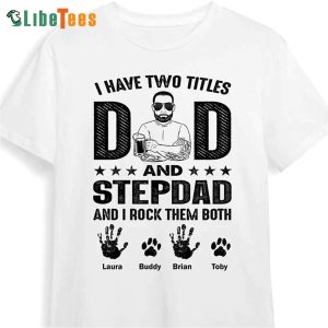 Dad And Stepdad, Personalized T Shirts For Dad, Best Gifts For Dad