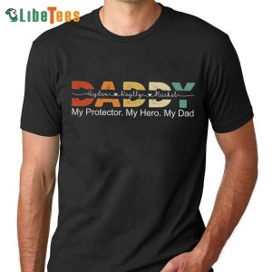 Daddy Protector Hero Custom Kids Name Fathers Day, Personalized T Shirts For Dad, Great Gifts For Dad