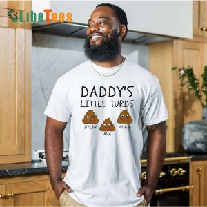 Daddy’s Little Turds Shirt,  Personalized T Shirts For Dad, Funny Gifts For Dad