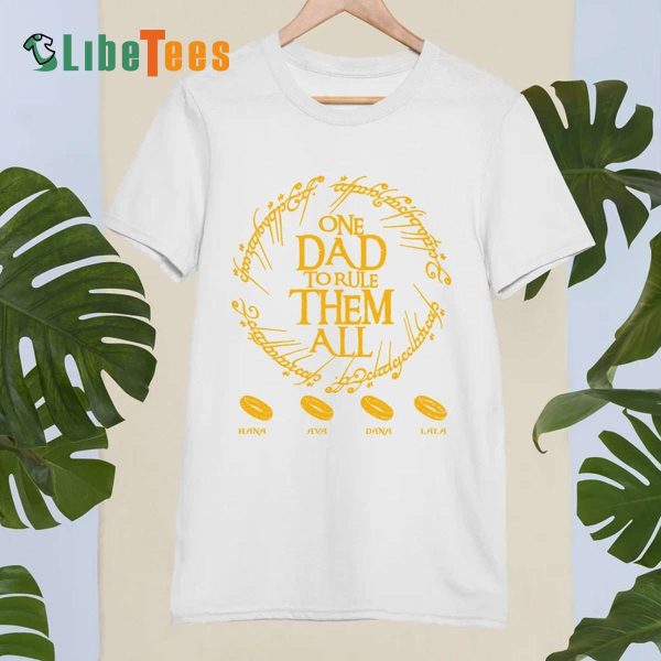 One Dad To Rule Them All, Personalized T Shirts For Dad, Thank You Gifts For Dad