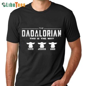 The Dadalorian This Is The Way Shirt, Personalized T Shirts For Dad, Practical Gifts For Dad