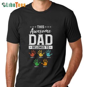 This Awesome Dad Belongs In The Hands Name Shirt, Personalized T Shirts For Dad, Great Gifts For Dad