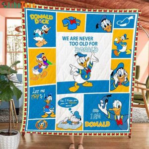 We Are Never Too Old For Donald Duck Disney Quilt Blanket, Gifts For Disney Lovers