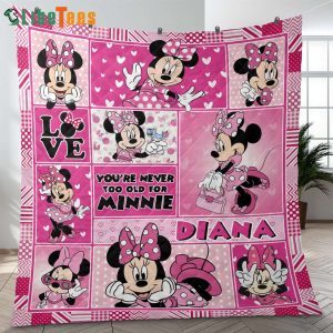 You Are Never Too Old For Minnie Mouse Disney Quilt Blanket, Gifts For Disney Lovers