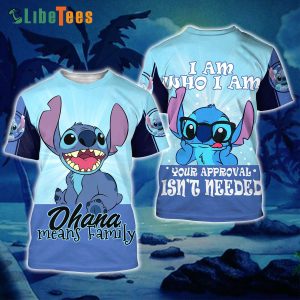 Disney Lilo And Stitch I Am Who I Am Your Approval Isn’t Needed, Stitch T Shirt, Unique Disney Gifts