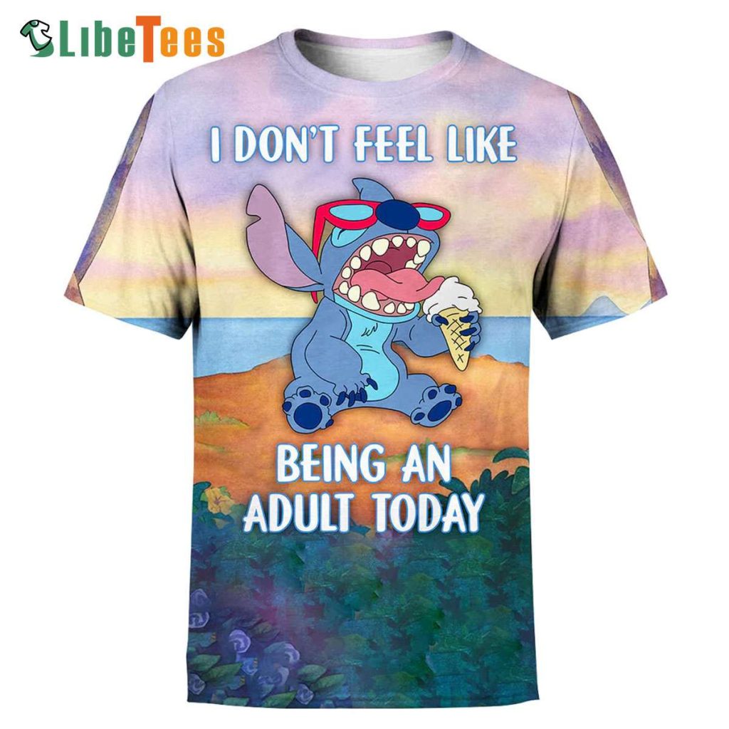 Disney Lilo And Stitch I Don't Feel Like Being An Adult Today, Stitch T Shirt, Unique Disney Gifts