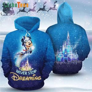 Disney Mickey Mouse Never Stop Dreaming, Mickey Mouse Hoodie, Disney Gift Ideas