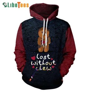 Lost Without Chew Star Wars 3D Hoodie, Cool Star Wars Gifts