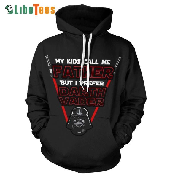 My Kids Call Me Farther But I Preffer Star Wars 3D Hoodie, Cool Star Wars Gifts