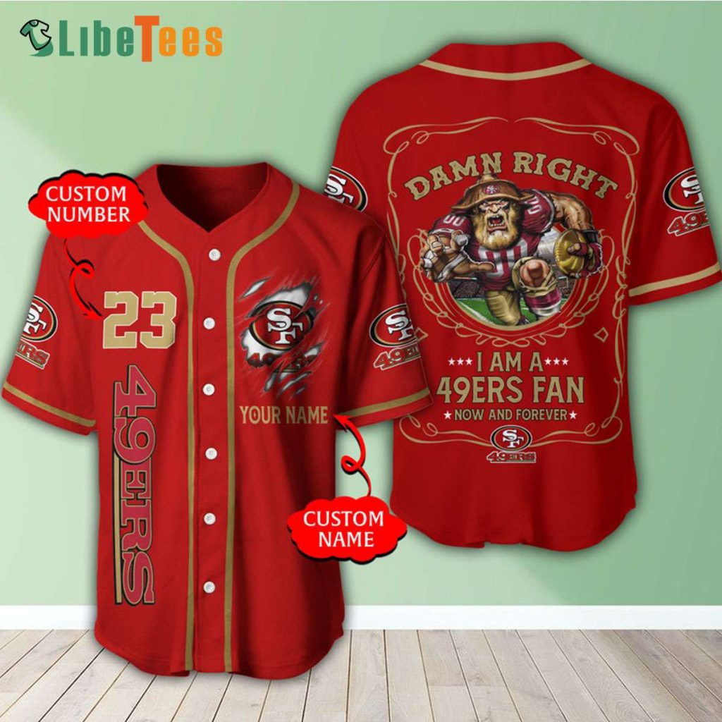 Custom Name San Francisco 49ers Baseball Jersey Damn Right