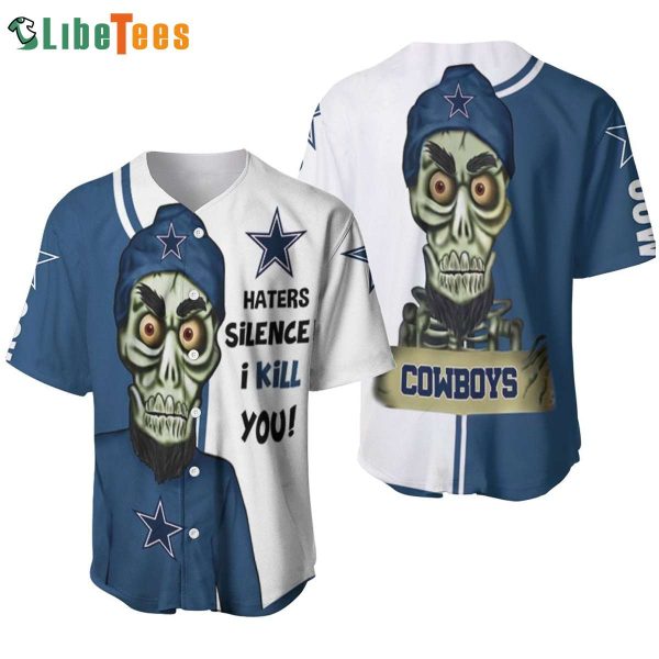 Dallas Cowboys Baseball Jersey, Haters Silence I Kill You, Unique Dallas Cowboys Gifts
