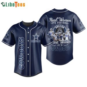 Dallas Cowboys Baseball Jersey, Real Women Love Football Smart Woman Love Cowboys, Cowboys Gifts