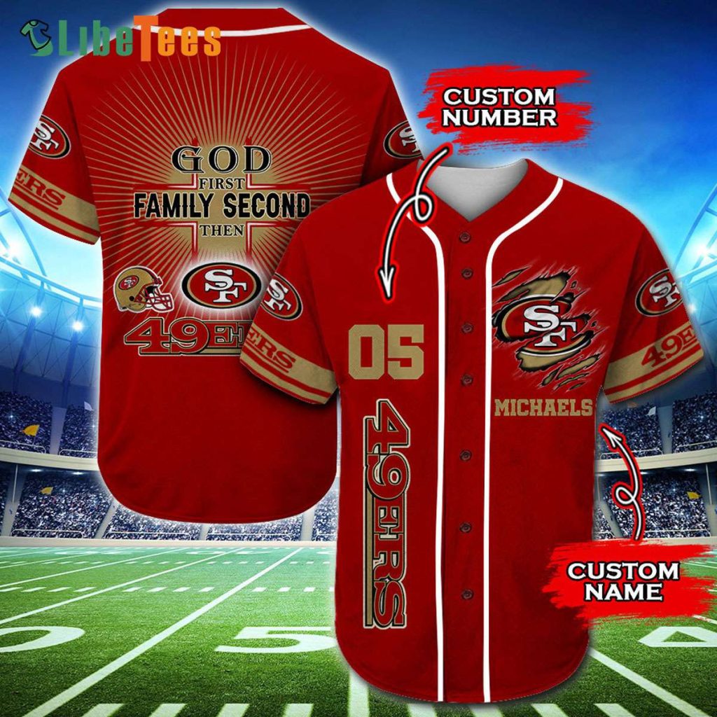 Personalized San Francisco 49ers Baseball Jersey God First Family Second Then