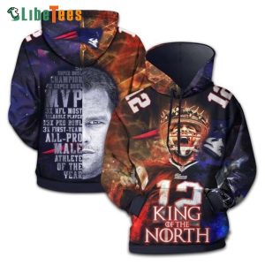 Tom Brady Hoodie 3D King Of The North