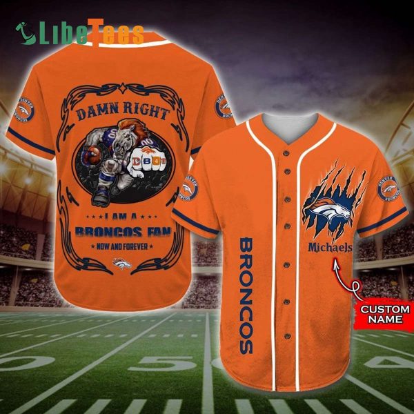 Personalized Denver Broncos Baseball Jersey, Mascot Damn Right