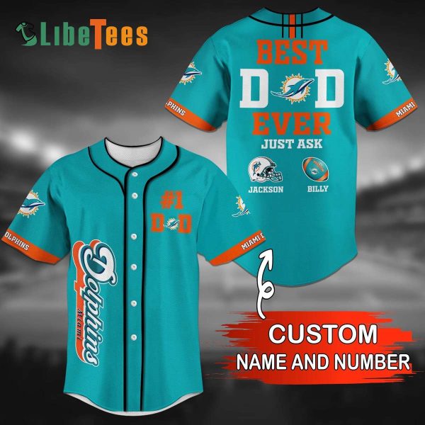 Personalized Miami Dolphins Baseball Jersey, Best Dad Ever Just Ask