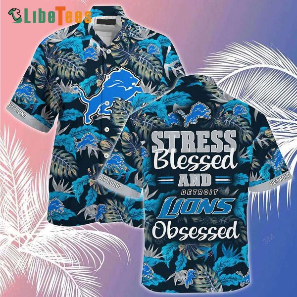 Detroit Lions Hawaiian Shirt, Stress Blessed Obsessed, Cheap Hawaiian Shirts